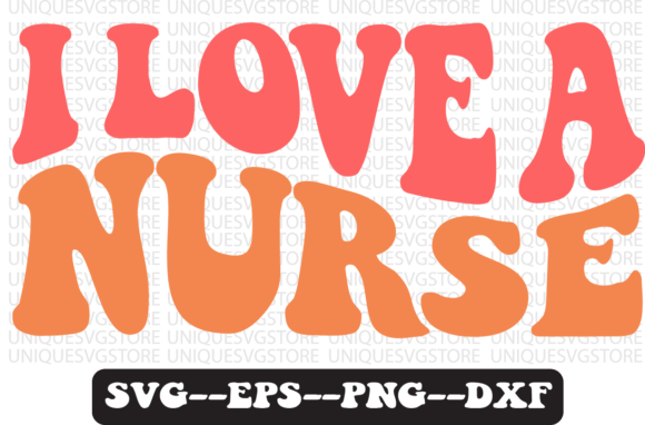 I Love a Nurse Groovy Retro Svg Design