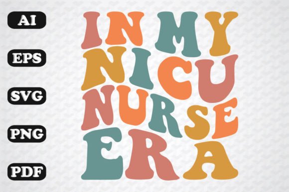 In My NICU Nurse Era Retro SVG Graphics & Crafts