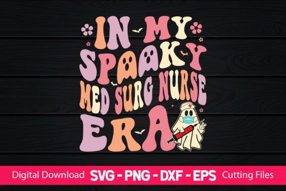 In My Spooky Med Surg Nurse Era Graphics and Crafts