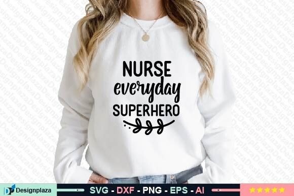 Nurse Everyday Superhero SVG: Graphics and Crafts