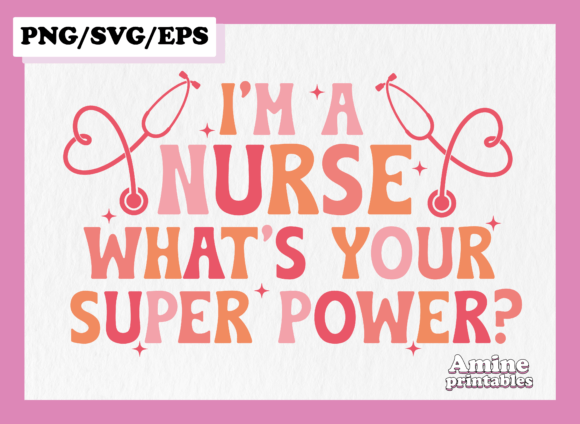 Nurse Super Power SVG Sublimation Design