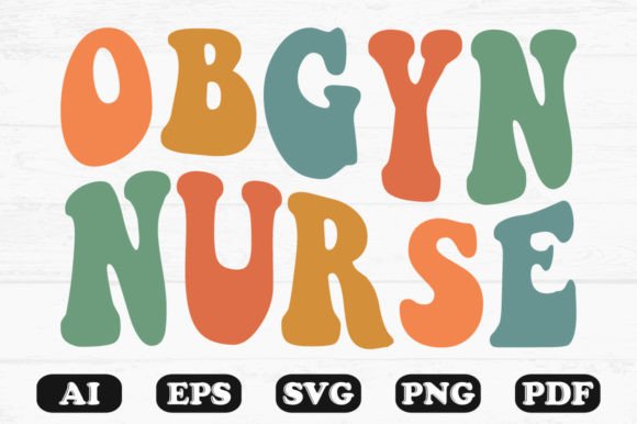 OBGYN Nurse Retro Wavy Svg T-shirt Design: Graphics and Crafts