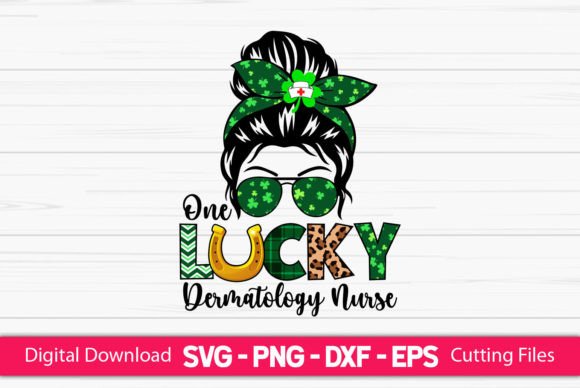 One Lucky Dermatology Nurse Messy Bun: Graphics & Crafts