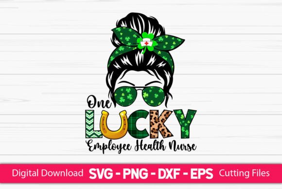 One Lucky Employee Health Nurse Messy: Graphics and Crafts for Creative Design