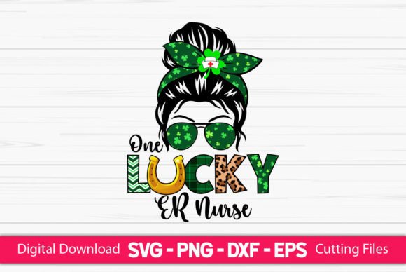 One Lucky ER Nurse Messy Bun: Graphics for Crafts