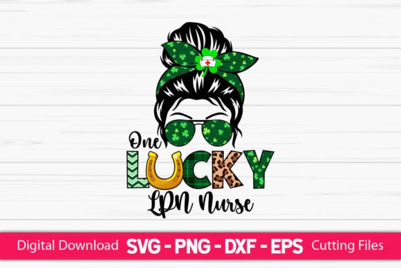 One Lucky LPN Nurse Messy Bun Graphics and Crafts