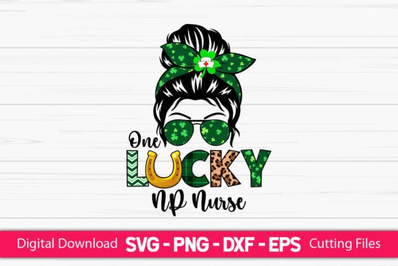 One Lucky NP Nurse Messy Bun Graphics and Crafts