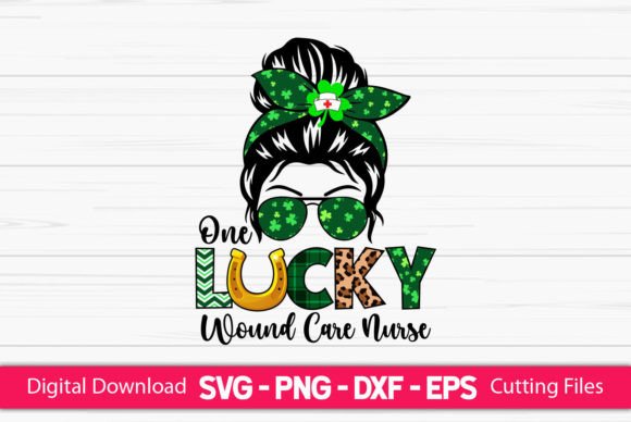 One Lucky Wound Care Nurse Messy Bun Graphics and Crafts