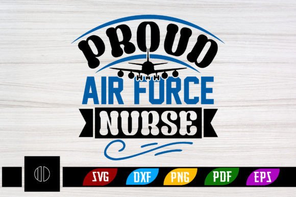 Proud Air Force Nurse T-Shirt Design Svg