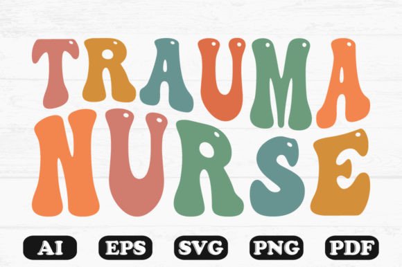Trauma Nurse Retro Wavy Svg T-shirt Graphics and Crafts